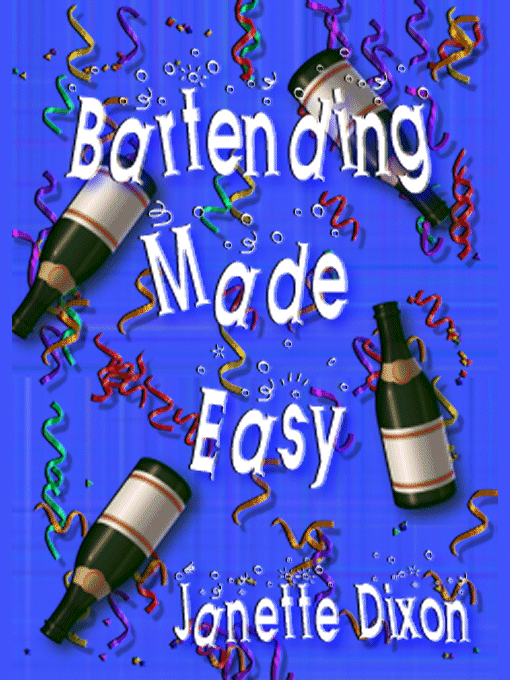 Title details for Bartending Made Easy by Jeanette Dixon - Available